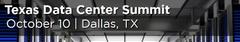 Attendance Builds for Texas Data Center Summit: Data Center Real Estate and Technology Infrastructure Executives to Convene on October 10